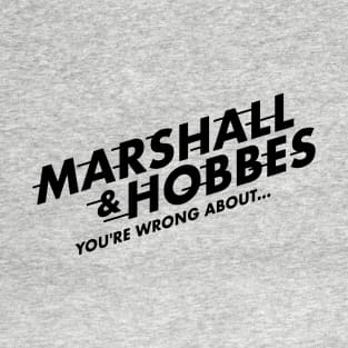 Marshall & Hobbes - You're Wrong About T-Shirt